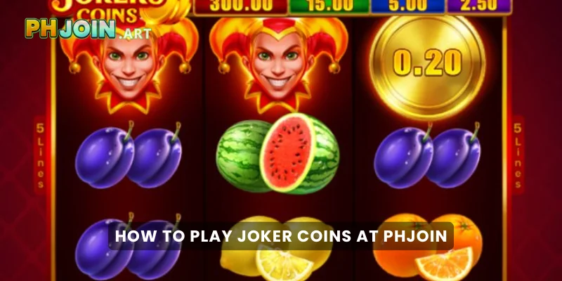 How to Play Joker Coins at PHJOIN