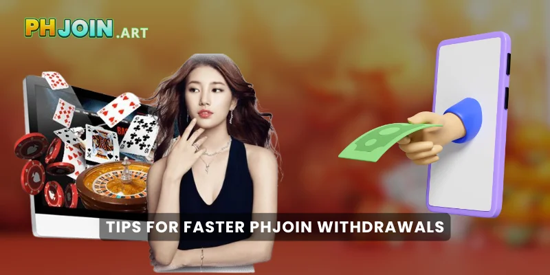Tips for Faster PHJOIN Withdrawals