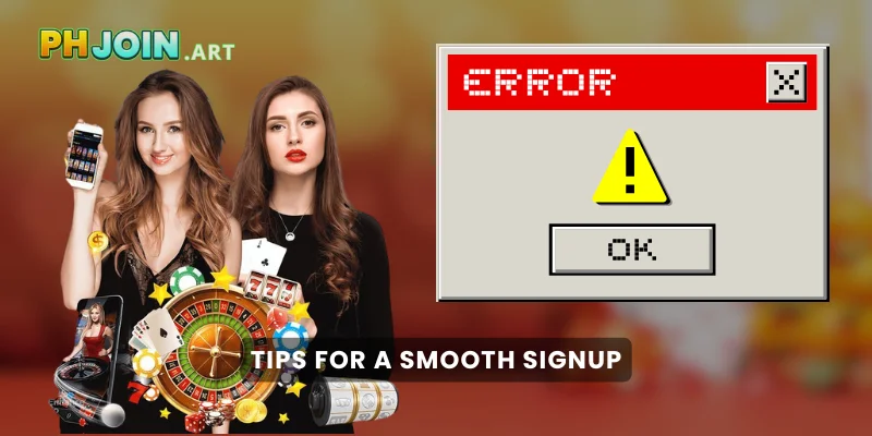 Tips for a Smooth Signup