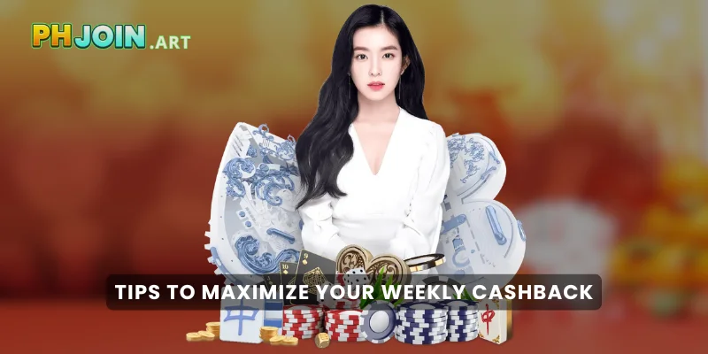 Tips to Maximize Your Weekly Cashback
